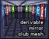 derivable mirror club 