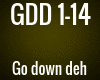 GDD - Go down deh