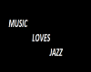 music loves jazz