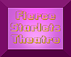 Fierce Starlets Theatre.