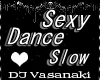 ○Sexy Slow Dance e
