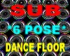 Sub Dance Floor + Dance
