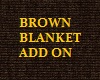 BROWN BLANKET ADD-ON
