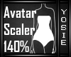 ~Y~140% Avatar Scaler