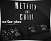 SCR. Netflix & Chill