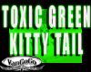 Green Toxic Cat Tail