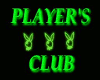 PLAYER'S CLUB NIGHT CLUB