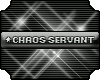Chaos Servant VIP Tag