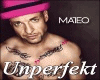 Mateo - Unperfekt