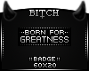 !B Greatness Badge