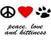 PEACE LOVE AND KITTINESS