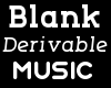 Blank Derivable Music