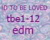 !D to be loved
