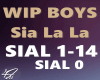 WIP BOYS  Sia La La