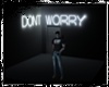 .: Don't worry Amb.