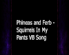 Squirrels In My Pants