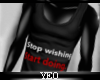 |Y| Stop Wishing Tank