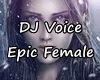 Dj Voice Epic Female