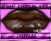 *S*Venus Lips DrkChoc