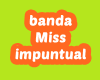 banda miss impuntual