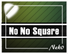 *NK* No No Square (Sign)