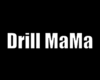 Drill MaMa