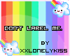 ~*Don't Label Me*~