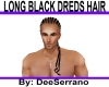 LONG BLACK DREDS HAIR
