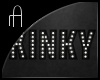:A: Kinky Sign PVC