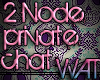 W | 2Node Private Chat |