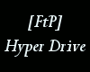 [FtP] Hyper drive