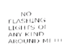 No flashing lights