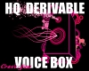 !Cs Derivable Voice Box