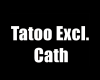Tatoo Excl. Cath 