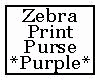 Zebra Print Purse Purple