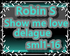 Robin's show me love