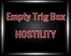 !H0st Empty Trig Box