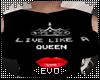 | LIVE LIKE A QUEEN