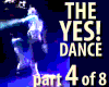 The YES Dance - Part 4