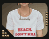 :R: Beach Dont Kill 
