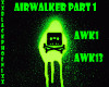 Airwalker Part 1