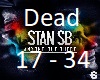 Dead - Stan SB Pt 2