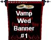 (MR) Vamp Wed Banner 1