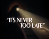 Never Too Late - 3DG