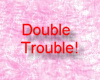 Double Trouble Sticker
