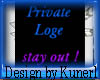 !(K) Private Loge sign