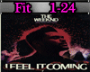 G~ I Feel It Coming ~