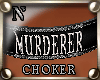 "NzI Choker MURDERER