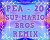 PEA-Sup Mario Bro remix