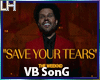 SAVE YOUR TEARS |VB|